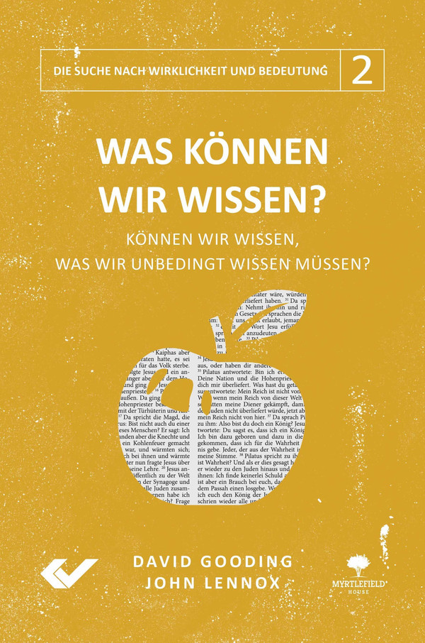 Was können wir wissen? -  Autor: John Lennox, David Gooding - Hardcover 1. Auflage (15 x 22,8 x 2,7 cm)