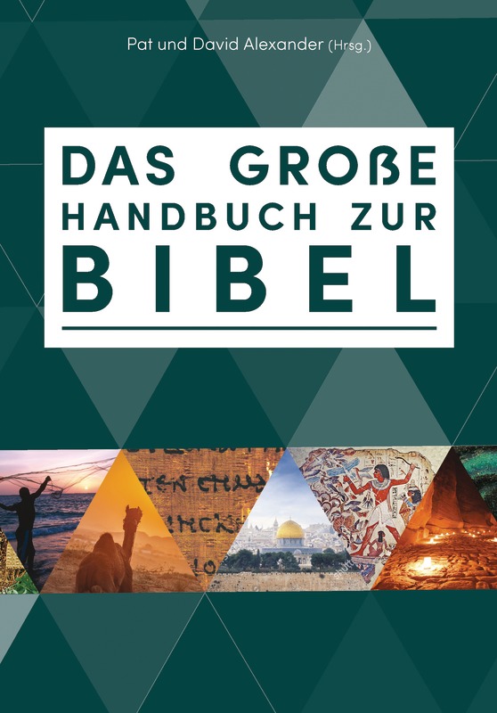 Das große Handbuch zur Bibel -  Anlass: Konfirmation Autor: Pat & David Alexander (Hrsg.) - Klappenbroschur 2. Auflage (15 x 21,5 x 3,3 cm)