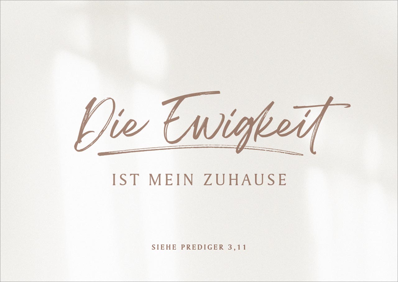 Postkarte Die Ewigkeit ist mein Zuhause -  (14,8 x 10,5 cm)