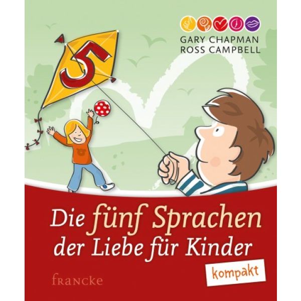 Die fünf Sprachen der Liebe für Kinder - kompakt -  Autor: Gary Chapman, Ross Campbell - Hardcover 1. Auflage (12,6 x 15,2 x 1 cm)