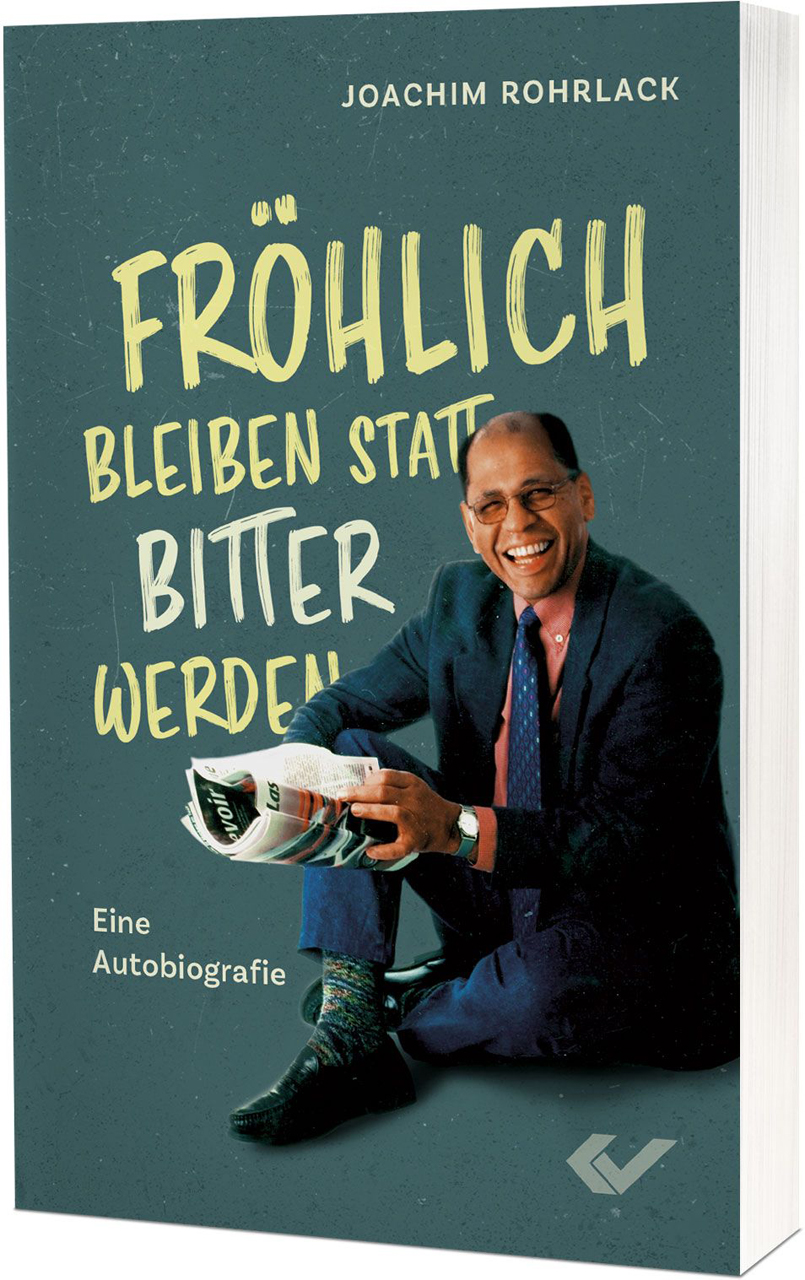 Fröhlich bleiben statt bitter werden -  Autor: Joachim Rohrlack - Taschenbuch 1. Auflage (11 x 18 x 1 cm)