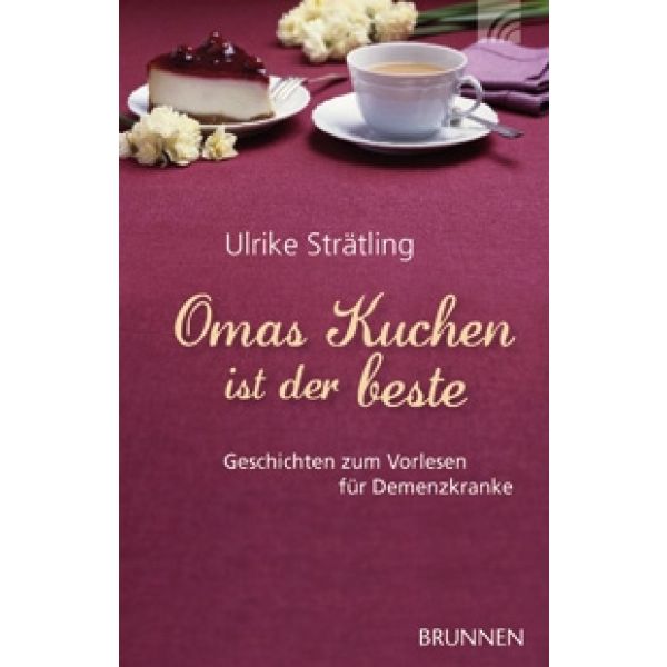 Omas Kuchen ist der beste - Geschichten zum Vorlesen für Demenzkranke -  Autor: Ulrike Strätling - Taschenbuch 4. Auflage (12 x 18,6 x 1,2 cm)