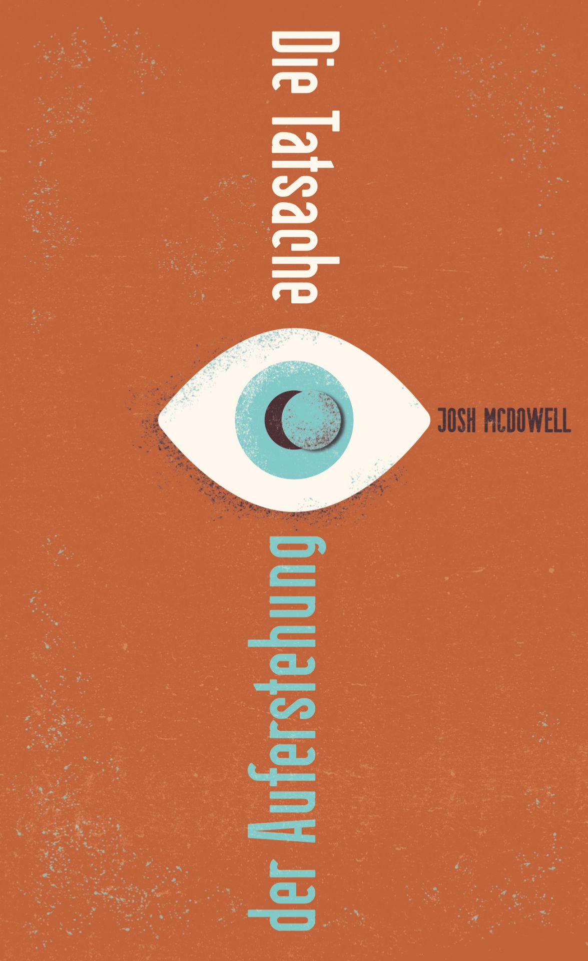 Die Tatsache der Auferstehung -  Autor: Josh McDowell - Taschenbuch 6. Auflage (11 x 18 x 1 cm)