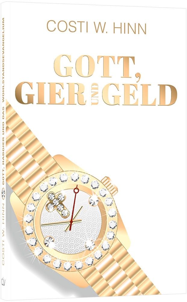 Gott, Gier und Geld -  Autor: Costi Hinn - Paperback 1. Auflage (13,5 x 20,5 x 1,9 cm)