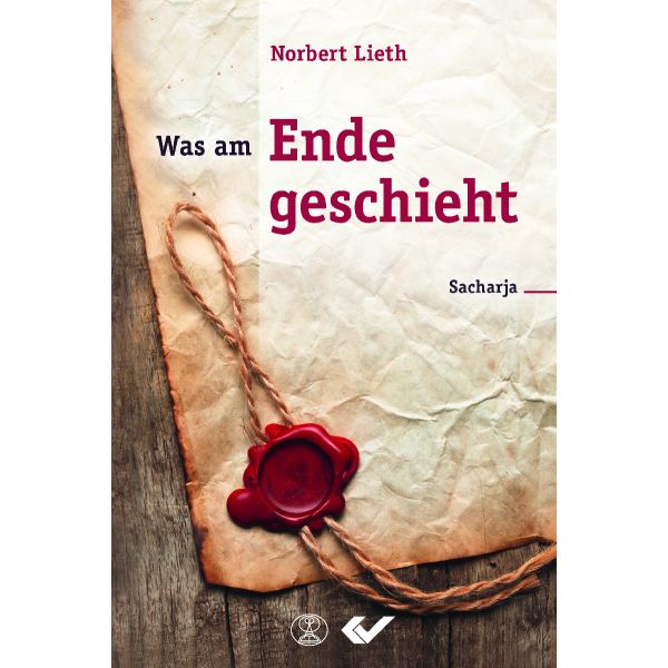 Was am Ende geschieht: Sacharja -  Autor: Norbert Lieth - Hardcover 2. Auflage (13,5 x 20,5 x 1,4 cm)