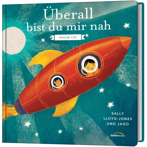 Überall bist du mir nah -  Autor: Sally Lloyd-Jones - Pappbilderbuch 1. Auflage (20,3 x 20,3 x 1,4 cm)