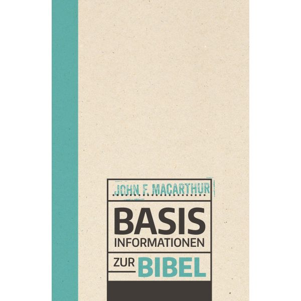 Basisinformationen zur Bibel -  Autor: John F. MacArthur - Hardcover 3. Auflage (13,5 x 2,8 x 20,5 cm)