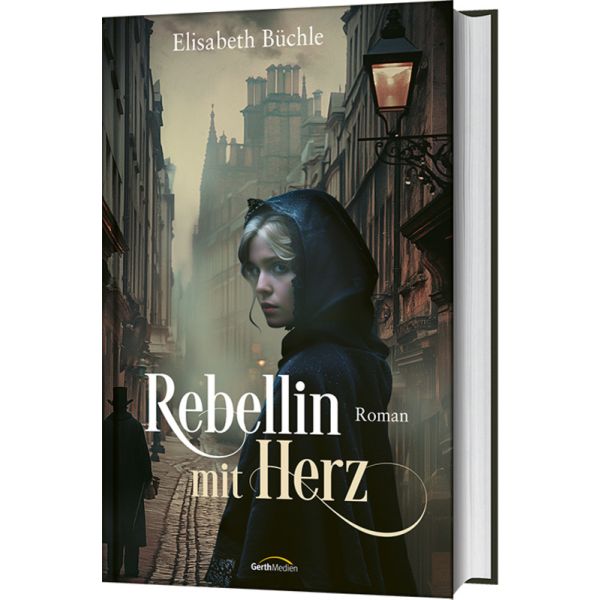 Rebellin mit Herz -  Autor: Elisabeth Büchle - Hardcover 1. Auflage (13,5 x 21,5 x 3,4 cm)