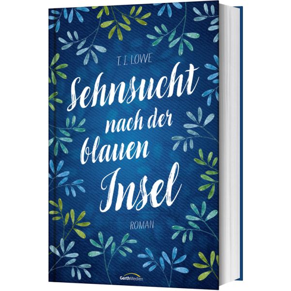 Sehnsucht nach der blauen Insel - Autor: T. I. Lowe - Hardcover 1. Auflage (13,5 x 21,5 x 3 cm) Sehnsucht nach der blauen Insel - Autor: T. I. Lowe - Hardcover 1. Auflage (13,5 x 21,5 x 3 cm)