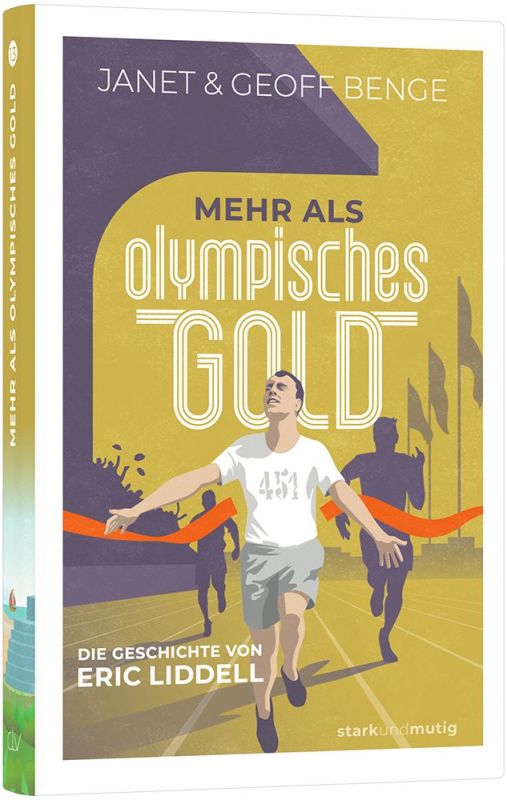 Mehr als olympisches Gold - Die Geschichte von Eric Liddell -  Autor: Janet Benge, Geoff Benge - Hardcover 3. Auflage (13,5 x 20,5 x 1,5 cm)
