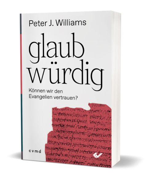 glaubwürdig: Können wir den Evangelien vertrauen? -  Autor: Dr. Peter J. Williams - Paperback 1. Auflage (13,2 x 21 x 1,1 cm)