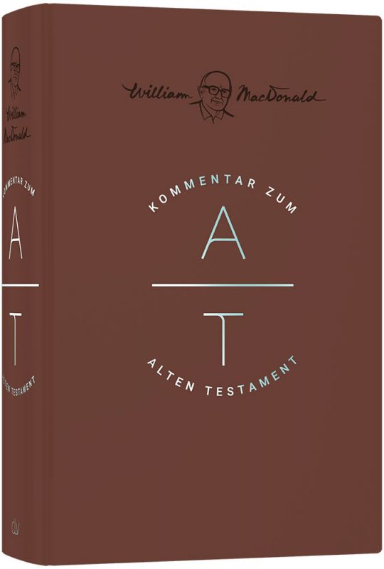 Kommentar zum Alten Testament -  Autor: William MacDonald - Hardcover 4. Auflage (15 x 22,6 x 4,8 cm)