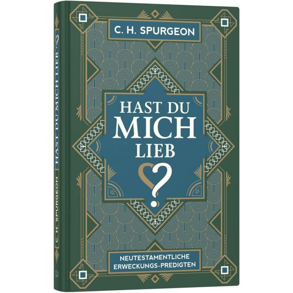 Hast du mich lieb? -  Autor: Charles H. Spurgeon - Hardcover 8. Auflage (13,5 x 20,5 x 1,7 cm)