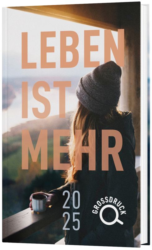 Leben ist mehr 2025 Großdruck - Gebunden -  Anlass: Evangelisation - Hardcover (15,4 x 24,5 cm)
