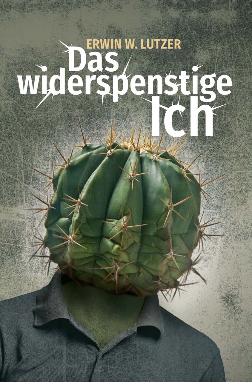 Das widerspenstige Ich -  Autor: Erwin W. Lutzer - Paperback 1. Auflage (13,5 x 20,5 x 1,5 cm)
