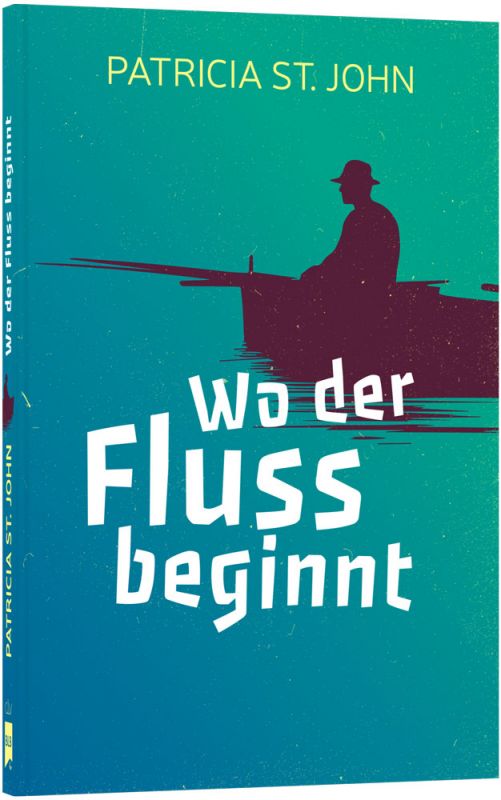 Wo der Fluss beginnt -  Autor: Patricia St. John - Taschenbuch 10. Auflage (12 x 18 x 1,1 cm)