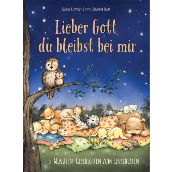 Lieber Gott, du bleibst bei mir -  Autor: Pamela Kennedy, Anne Kennedy Brady - Hardcover 2. Auflage (19,7 x 1,4 x 26,7 cm)