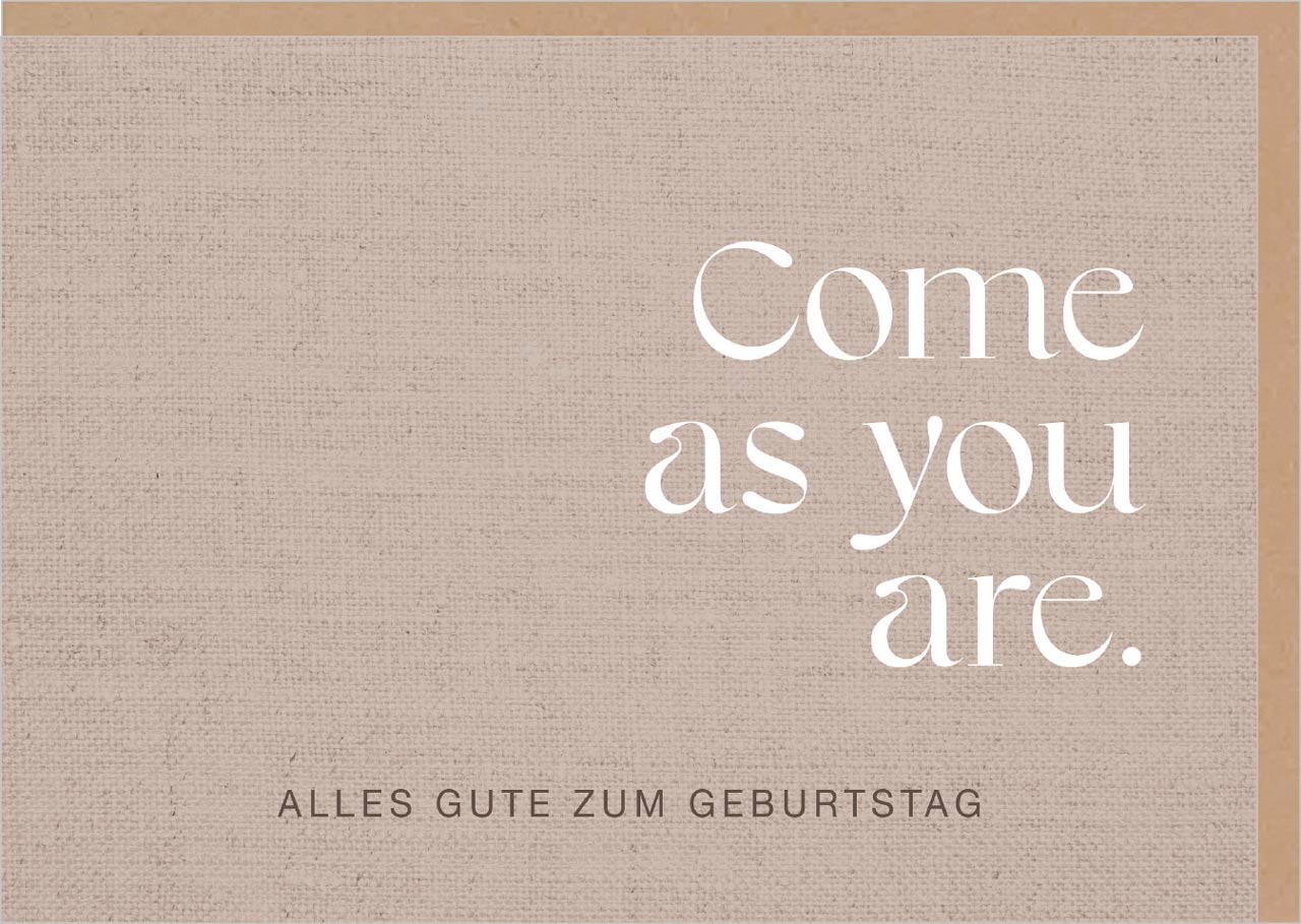 Faltkarte Come as you are -  Anlass: Geburtstag (17 x 12 cm)