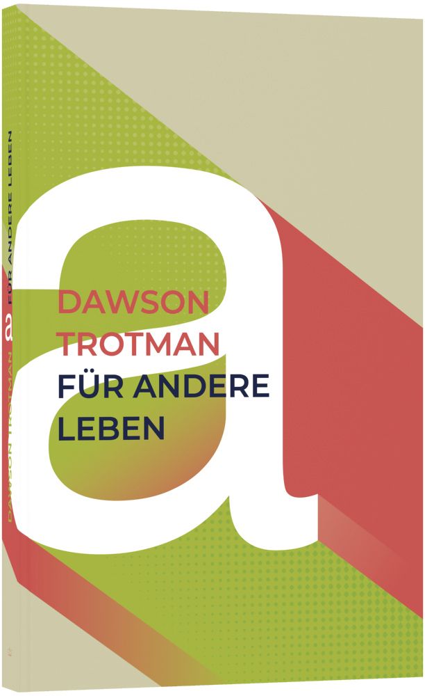 Für andere leben -  Anlass: Evangelisation Autor: Dawson Trotman - Paperback 1. Auflage (13,5 x 20,5 x 0,6 cm)
