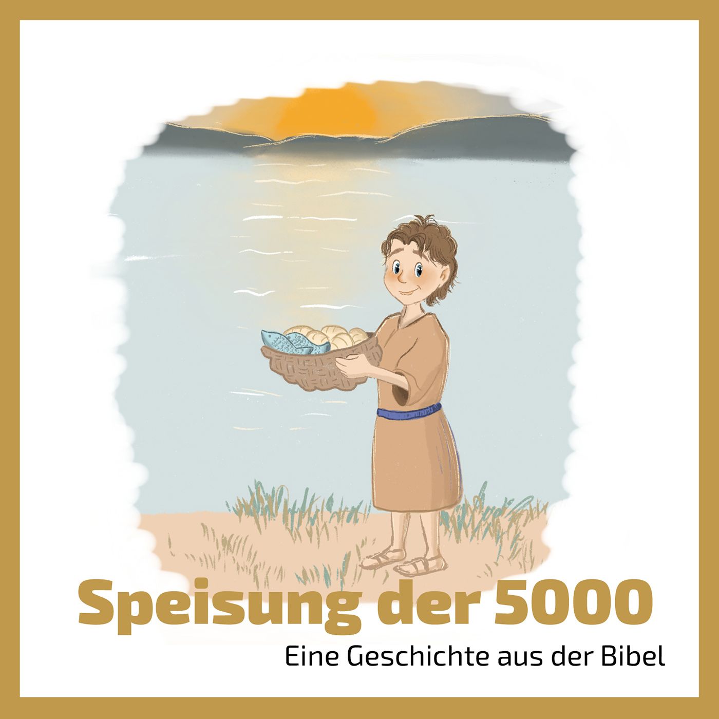 Speisung der 5000 - Eine Geschichte aus der Bibel -  Autor: Irene Frei - Geheftet 1. Auflage (12 x 12)