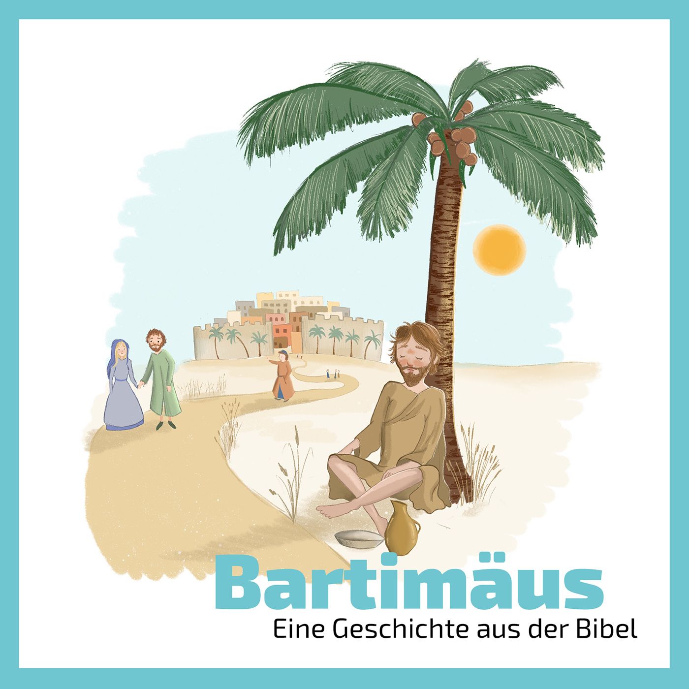 Bartimäus - Eine Geschichte aus der Bibel -  Autor: Irene Frei - Geheftet 1. Auflage (12 x 12)