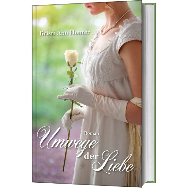 Umwege der Liebe -  Autor: Kristi Ann Hunter - Hardcover 1. Auflage (13,5 x 21,5 x 3,2 cm)