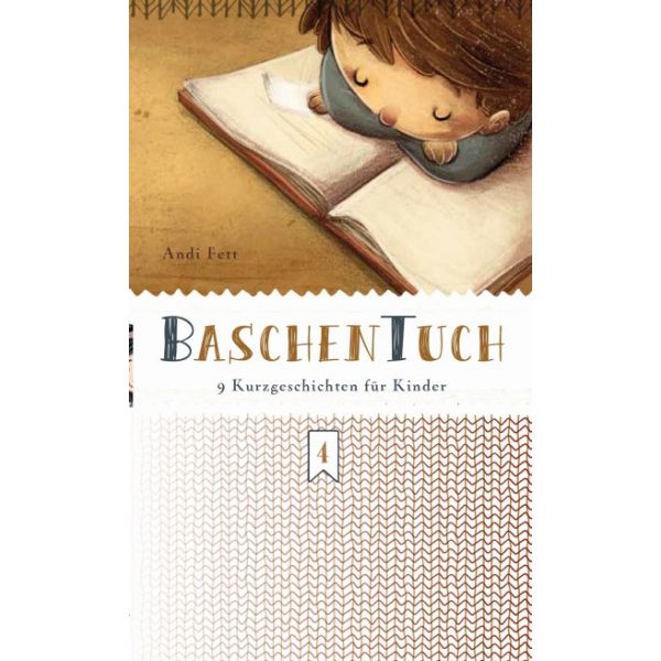 BaschenTuch - 9 Kurzgeschichten für Kinder -  Autor: Andreas Fett - Taschenbuch 1. Auflage (11 x 18 x 0,6 cm)