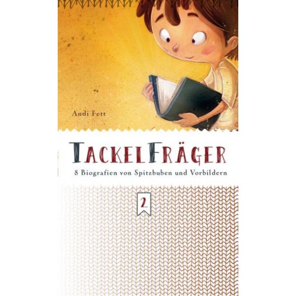 Tackelfräger - 8 Biografien von Spitzbuben und Vorbildern -  Autor: Andreas Fett - Taschenbuch 1. Auflage (11 x 18 x 0,7 cm)