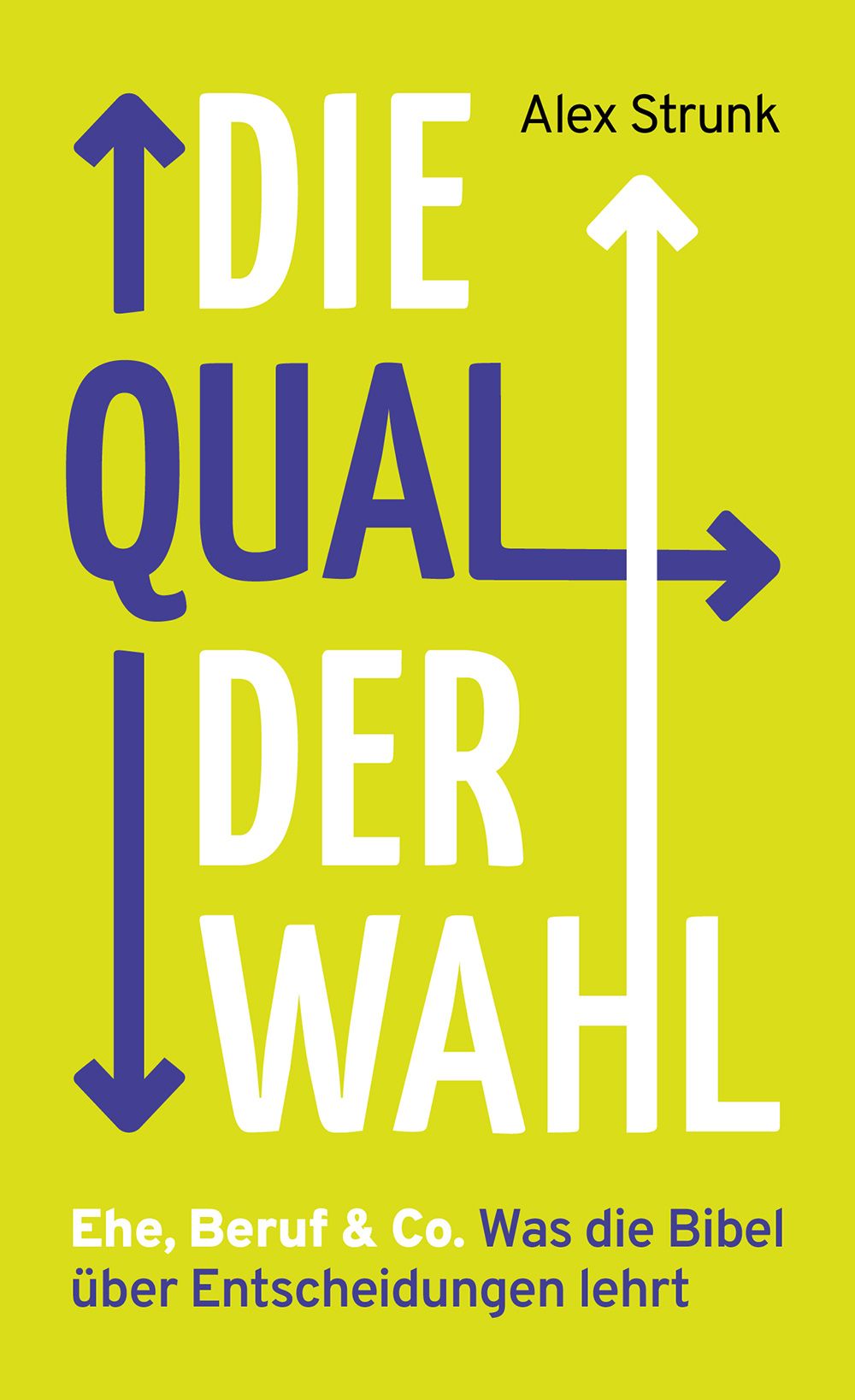 Die Qual der Wahl -  Autor: Alex Strunk - Taschenbuch 1. Auflage (11 x 18 x 0,8 cm)