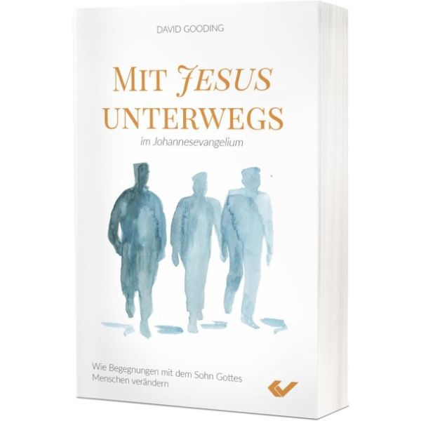 Mit Jesus unterwegs im Johannesevangelium: Wie Begegnungen mit dem Sohn Gottes Menschen verändern -  Autor: David Gooding - Paperback 1. Auflage (13,5 x 20,5 x 1,7 cm)