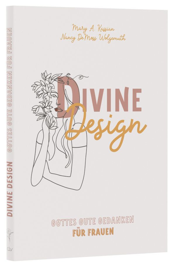 Divine Design – Gottes gute Gedanken für Frauen -  Autor: Nancy DeMoss Wolgemuth, Mary A. Kassian 1. Auflage (17,5 x 24,6 x 1,5 cm)