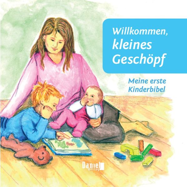 Willkommen, kleines Geschöpf - Meine erste Kinderbibel -  Anlass: Geburt Autor: Klaus Güntzschel - Hardcover 1. Auflage (14 x 14 x 1 cm)