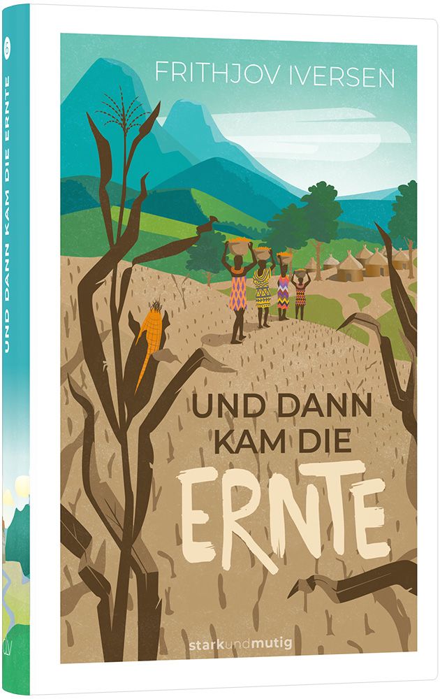 Und dann kam die Ernte  - 6. Band stark und mutig -  Autor: Frithjov Iversen - Hardcover 1. Auflage (13,5 x 20,5 x 1,9 cm)