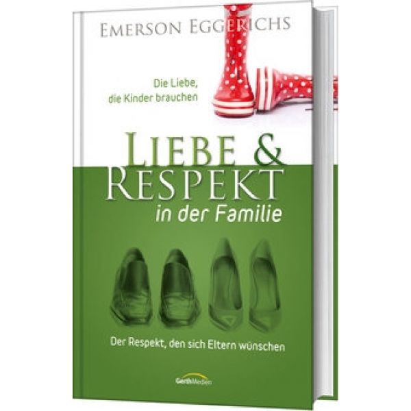 Liebe & Respekt in der Familie -  Autor: Emerson Eggerichs - Hardcover 4. Auflage (13,5 x 21,5 x 2,6 cm)