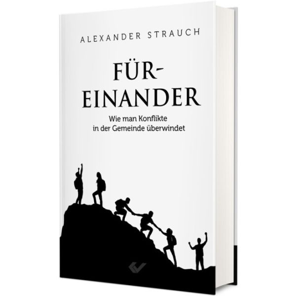 Füreinander - Wie man Konflikte in der Gemeinde überwindet -  Autor: Alexander Strauch - Hardcover 3. Auflage (13,5 x 20,5 x 1,7 cm)