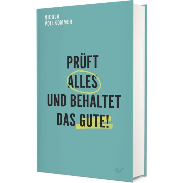 Prüft alles und behaltet das Gute! - Buch zur Jahreslosung 2025 -  Anlass: Jahreslosung Autor: Nicola Vollkommer - Hardcover 1. Auflage (11 x 17 cm)