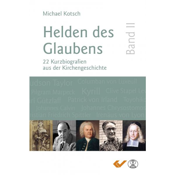 Helden des Glaubens Band 2 -  Autor: Michael Kotsch - Hardcover 1. Auflage (13,5 x 20,5 x 3,2 cm)