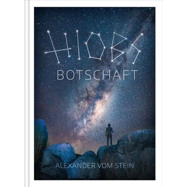 Hiobs Botschaft -  Autor: Alexander vom Stein - Hardcover 1. Auflage (19,2 x 26 x 1 cm)