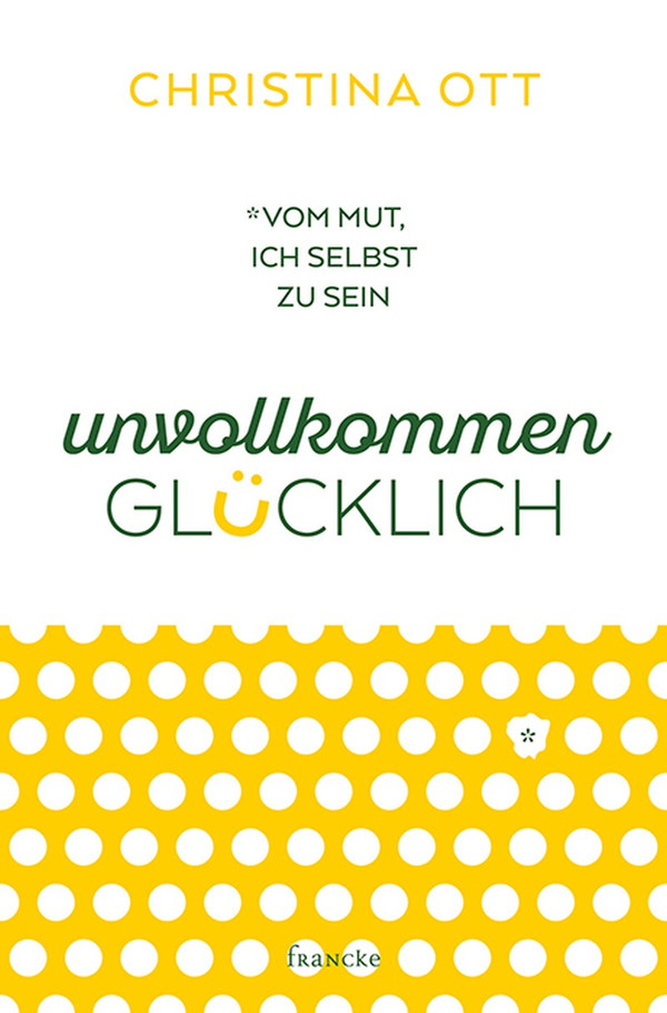 Unvollkommen glücklich -  Autor: Christina Ott - Paperback 1. Auflage (13,5 x 20,5 x 1,5 cm)
