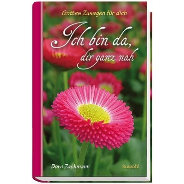 Ich bin da, dir ganz nah -  Autor: Doro Zachmann - Hardcover 2. Auflage (14 x 21 x 1 cm)