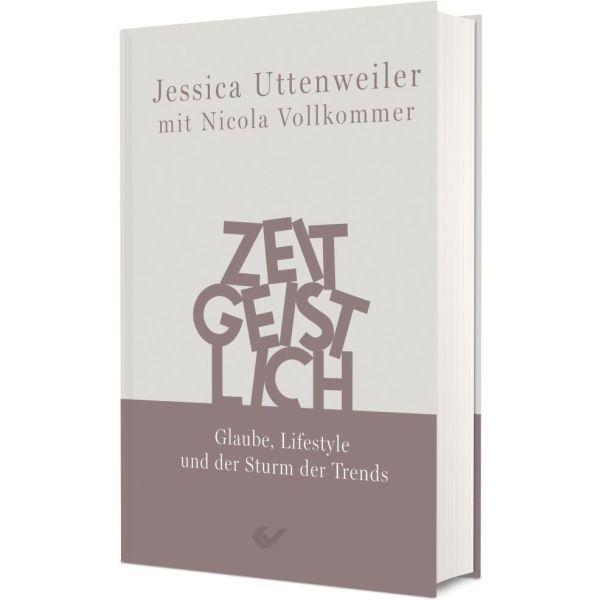 Zeitgeistlich - Glaube, Lifestyle und der Sturm der Trends -  Autor: Nicola Vollkommer, Jessica Uttenweiler 1. Auflage (11 x 17 cm)