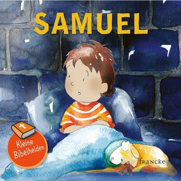 Samuel - Kleine Bibelhelden -  - Geheftet 1. Auflage (15 x 15 x 0,2 cm)