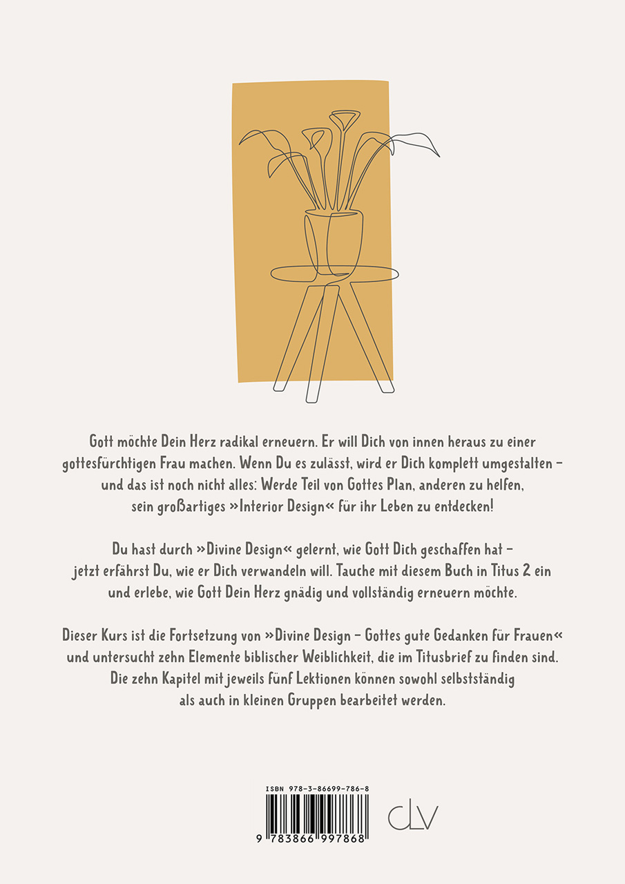 Interior Design - Gott geht es um dein Herz -  Autor: Nancy DeMoss Wolgemuth, Mary A. Kassian 1. Auflage (17,5 x 24,6 cm)