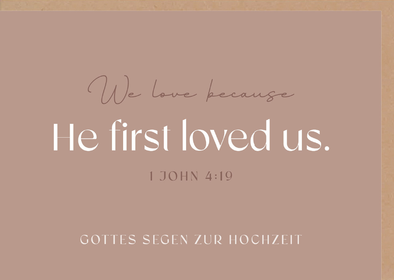 Faltkarte He first loved us -  Anlass: Hochzeit