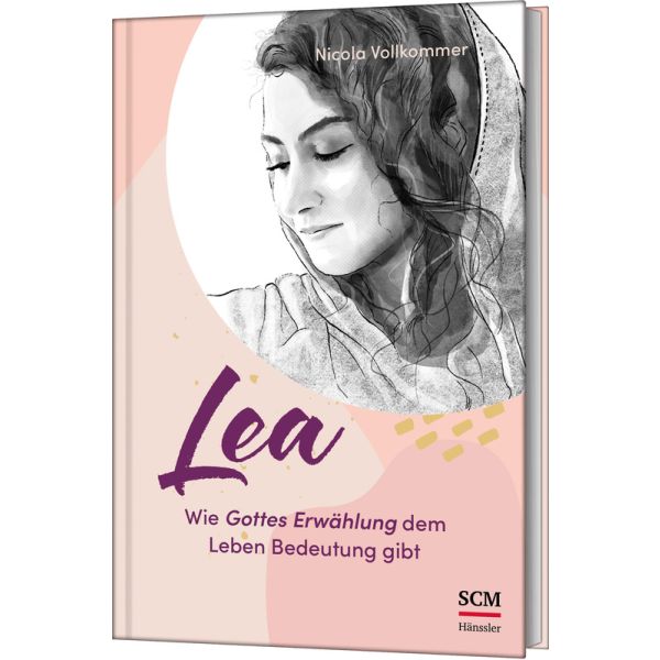 Lea - Wie Gottes Erwählung dem Leben Bedeutung gibt -  Autor: Nicola Vollkommer - Hardcover 1. Auflage (12,5 x 18,7 x 1 cm)