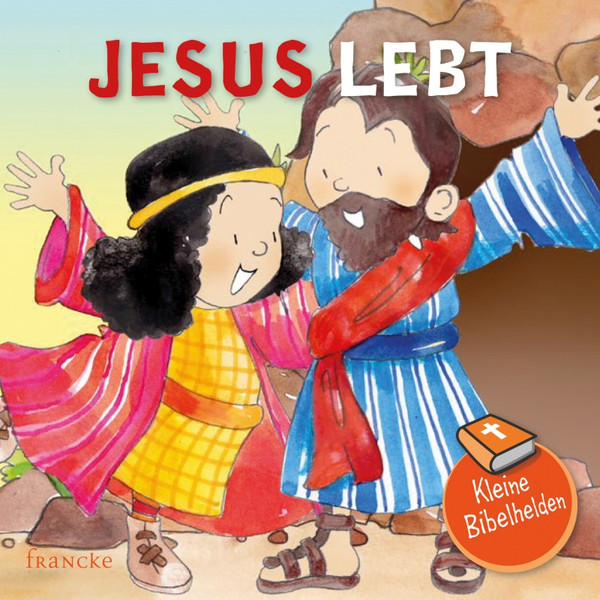 Jesus lebt - Kleine Bibelhelden -  Anlass: Ostern - Geheftet 1. Auflage (15 x 15 x 0,2 cm)